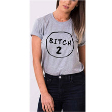Load image into Gallery viewer, Bitch 1 Bitch 2 Best Friend T shirt
